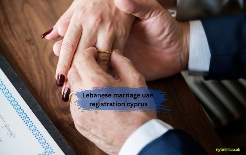 lebanese marriage uae registration cyprus