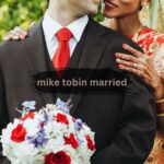mike tobin married