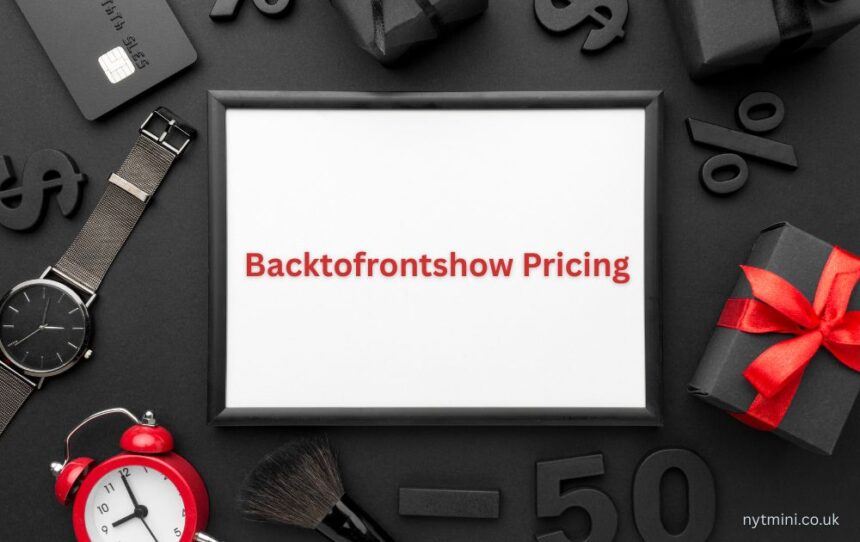 Backtofrontshow Pricing